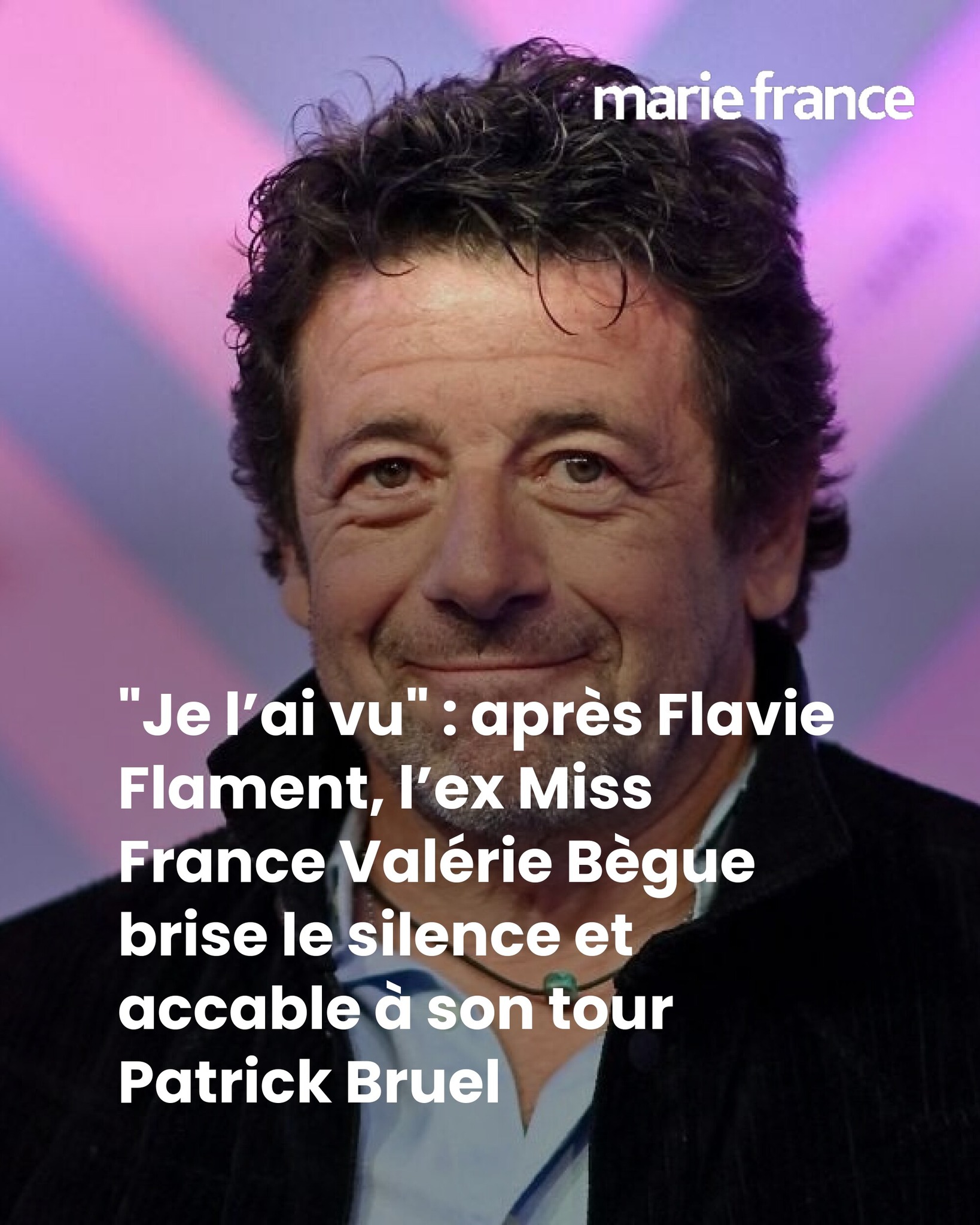“Je l’ai vu” : après Flavie Flament, l’ex Miss France Valérie Bègue brise le silence et accable à son tour Patrick Bruel