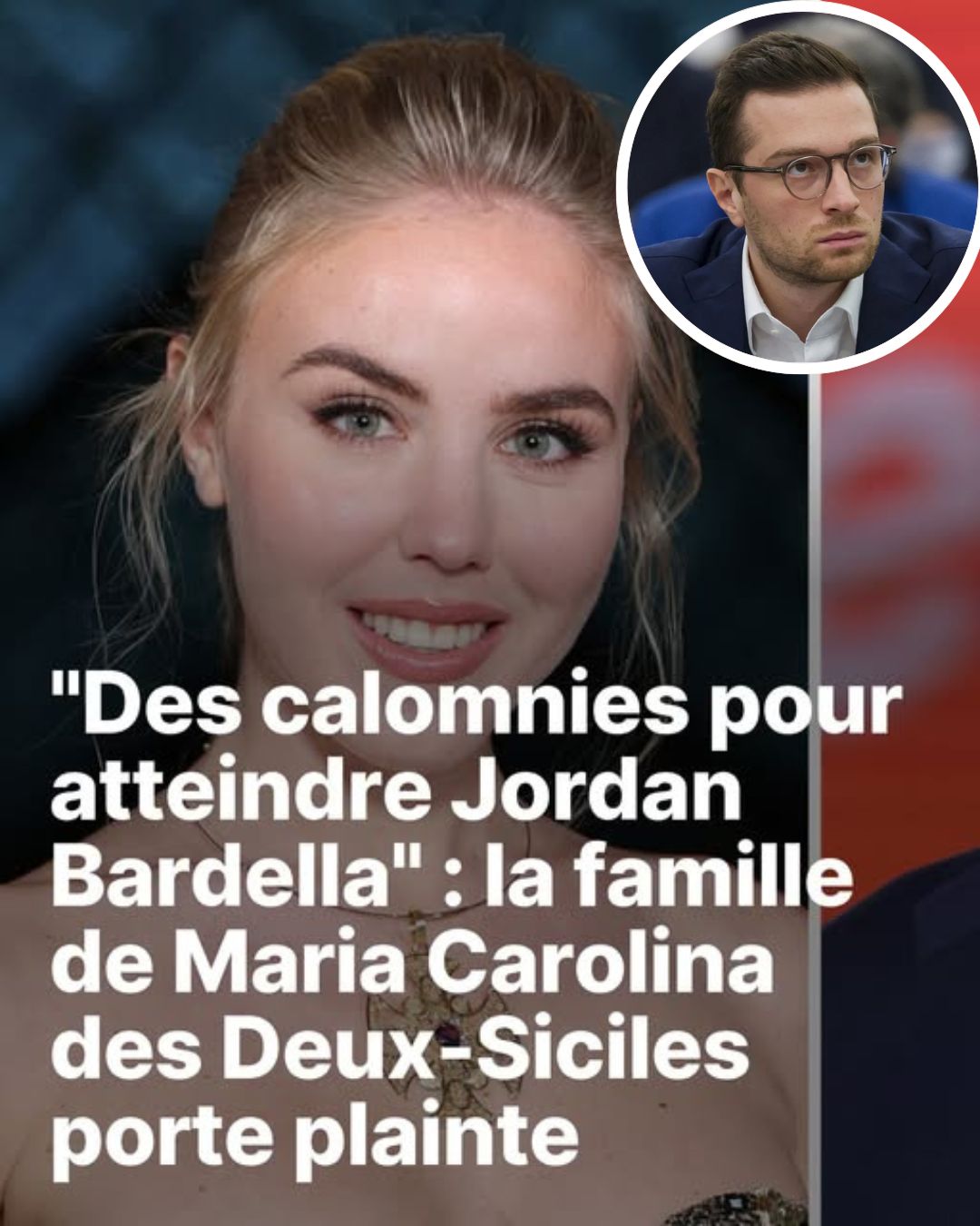Bourbon des Deux-Siciles : La Famille de la Compagne de Jordan Bardella Contre-Attaque