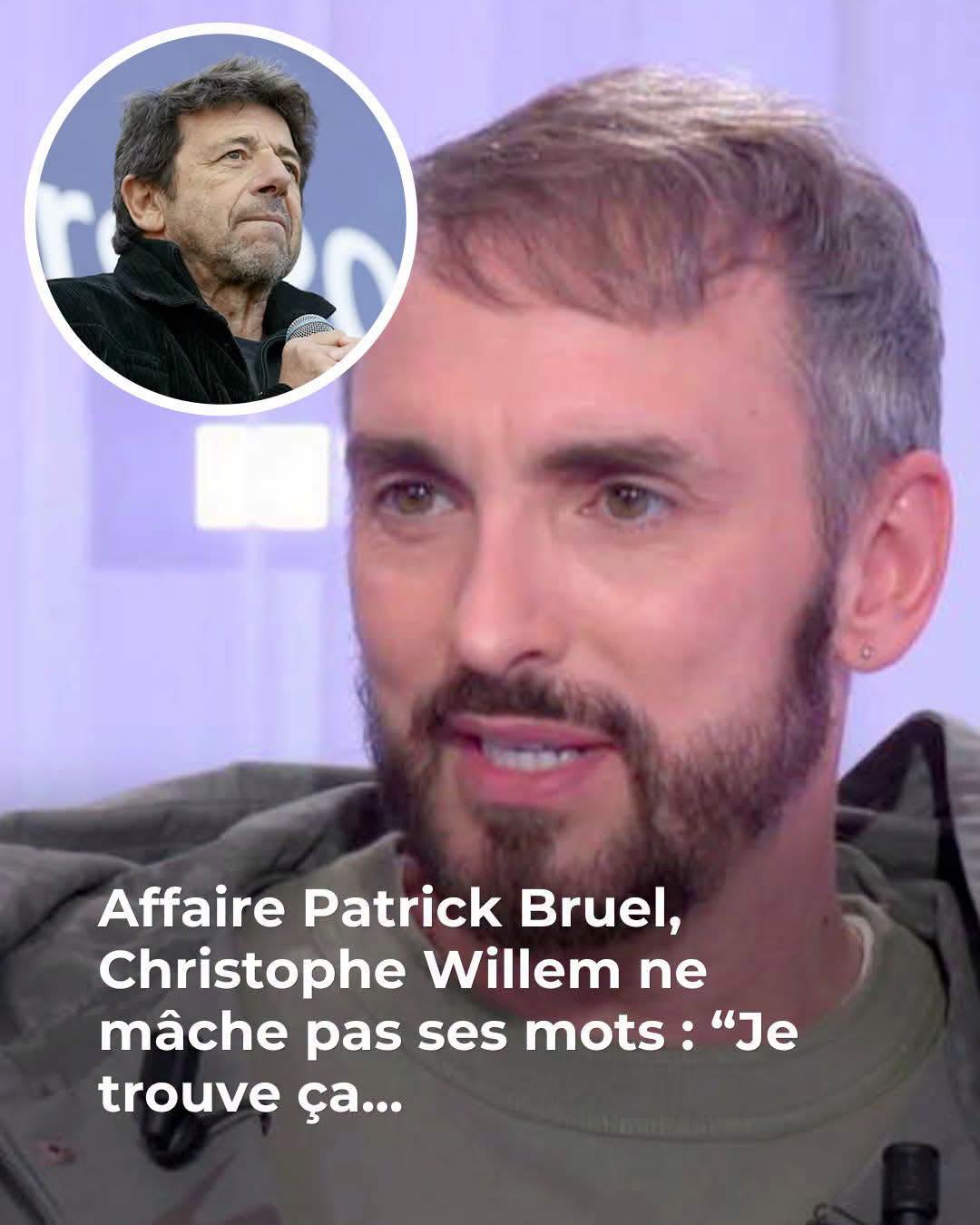 Affaire Patrick Bruel, Christophe Willem ne mâche pas ses mots : “Je trouve ça dommage qu’il ne se mette pas en retrait”
