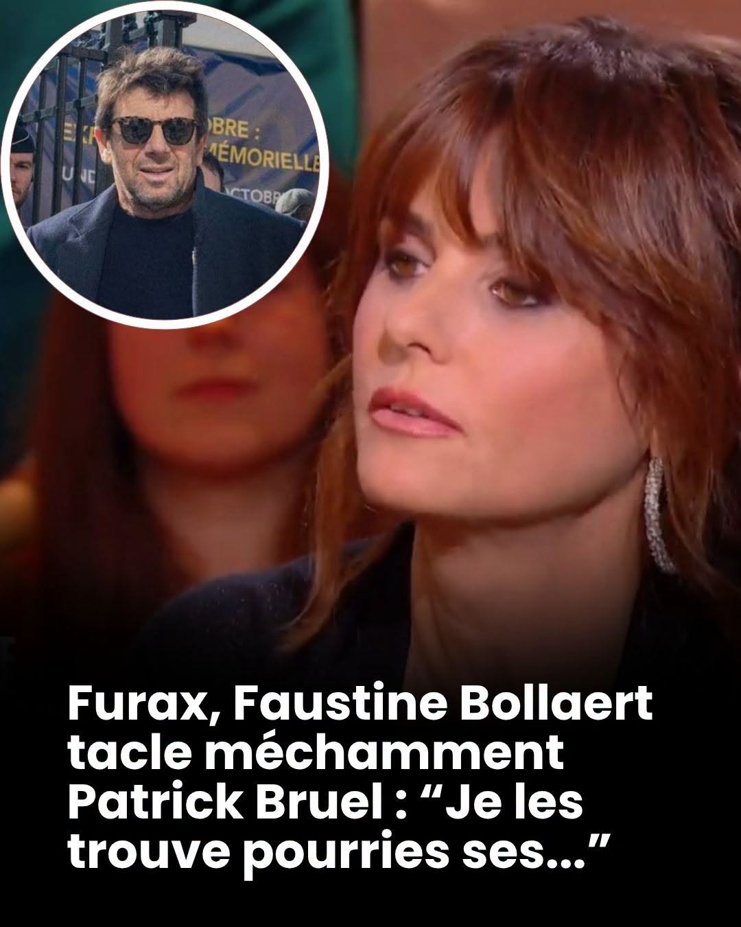 Furax, Faustine Bollaert tacle méchamment Patrick Bruel : “Des chansons pourries”