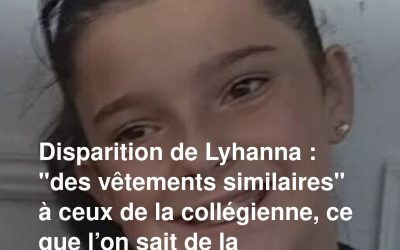 Disparition de Lyhanna : “des vêtements similaires” à ceux de la collégienne, ce que l’on sait de la découverte d’un corps dans le Gers