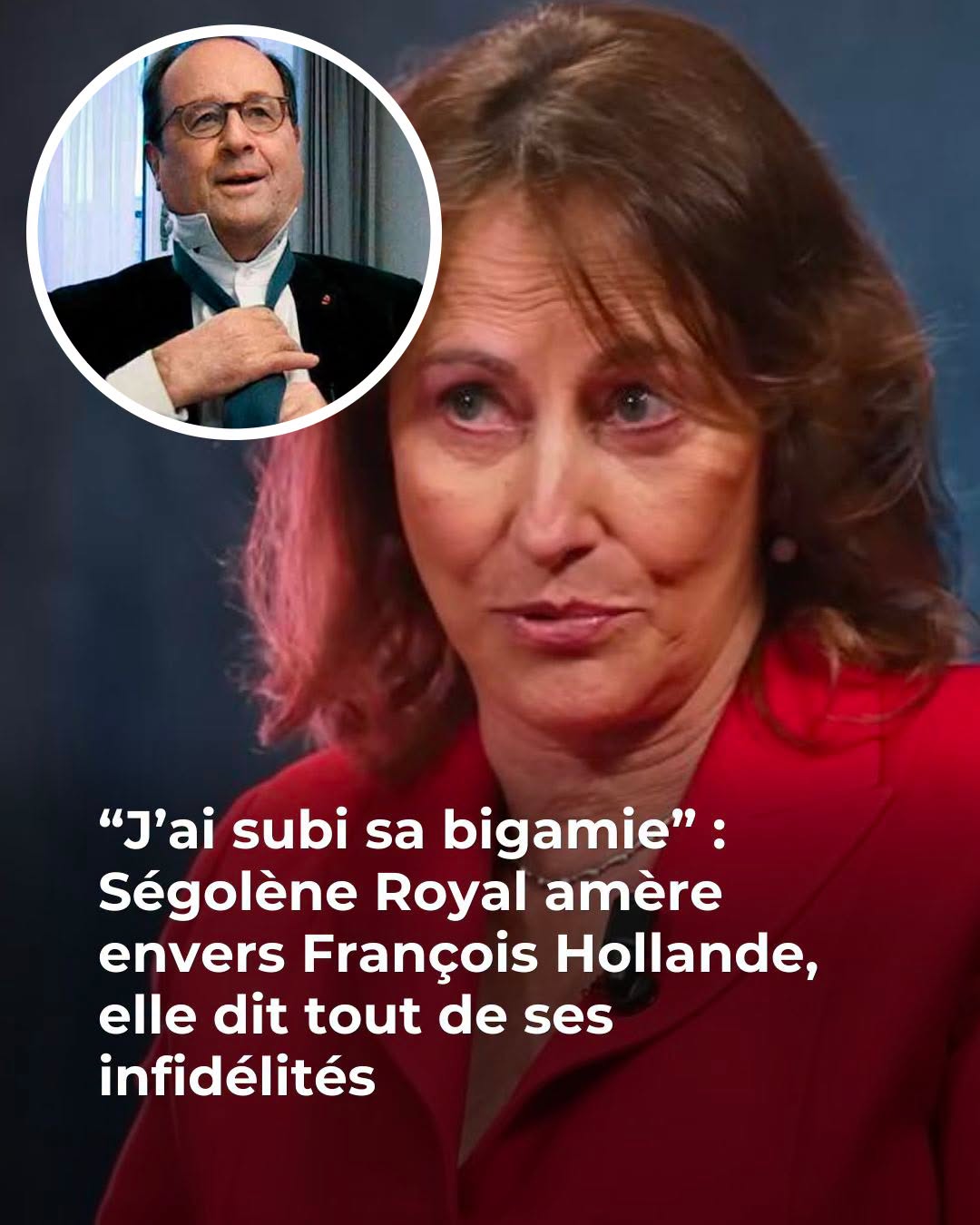 “J’ai subi sa bigamie” : Ségolène Royal amère envers François Hollande, elle dit tout de ses infidélités