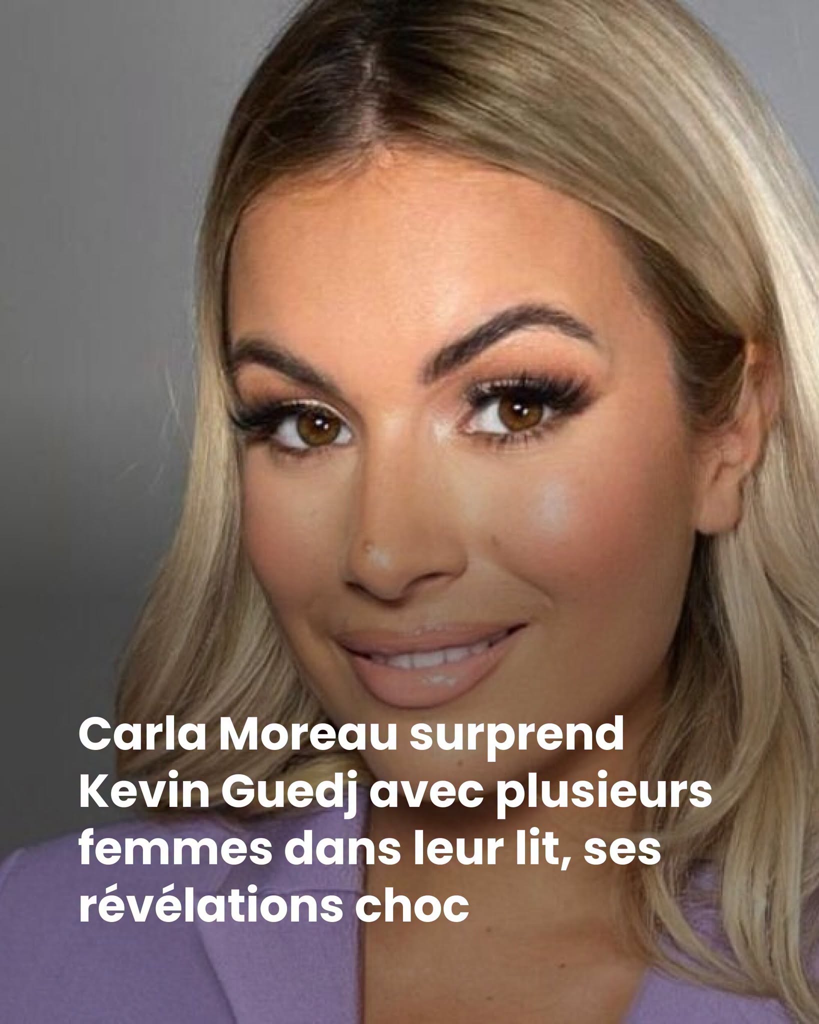 Carla Moreau surprend Kevin Guedj avec plusieurs femmes dans leur lit, ses révélations choc