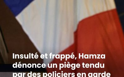 Insulté et frappé, Hamza dénonce un piège tendu par des policiers en garde à vue, l’impensable révélé