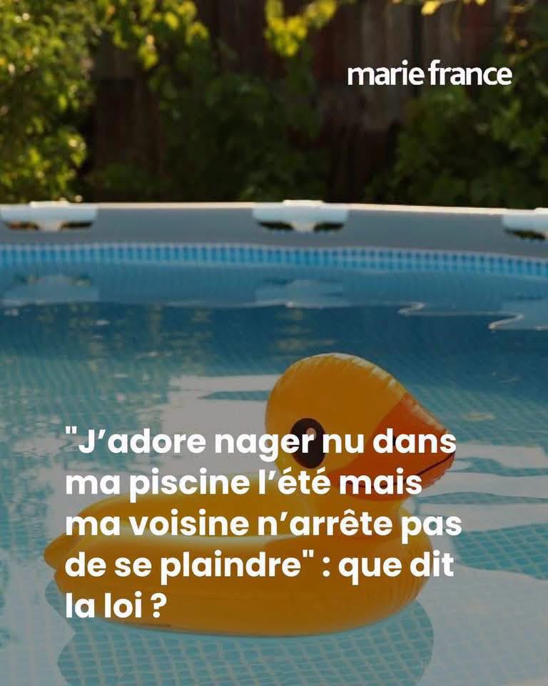 “J’adore nager nu dans ma piscine l’été mais ma voisine n’arrête pas de se plaindre” : que dit la loi ?