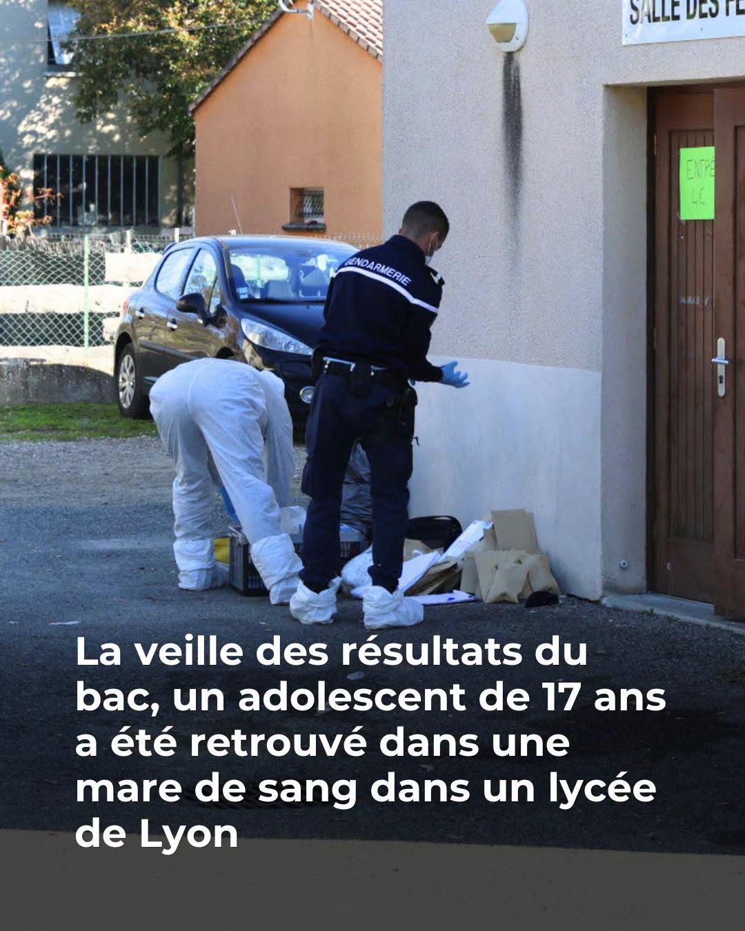 La veille des résultats du bac, un adolescent de 17 ans a été retrouvé dans une mare de sang dans un lycée de Lyon