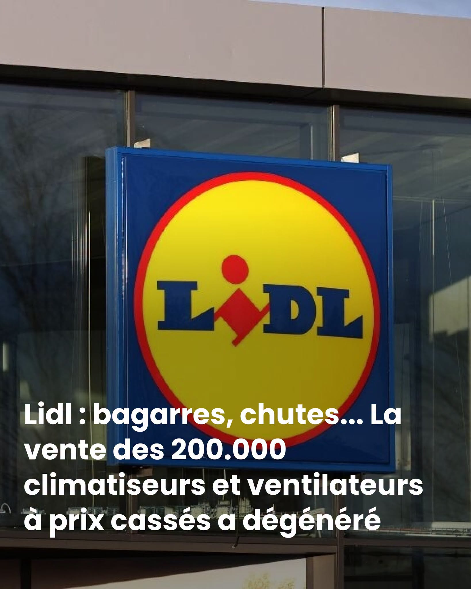 Lidl : bagarres, chutes… La vente des 200.000 climatiseurs et ventilateurs à prix cassés a dégénéré